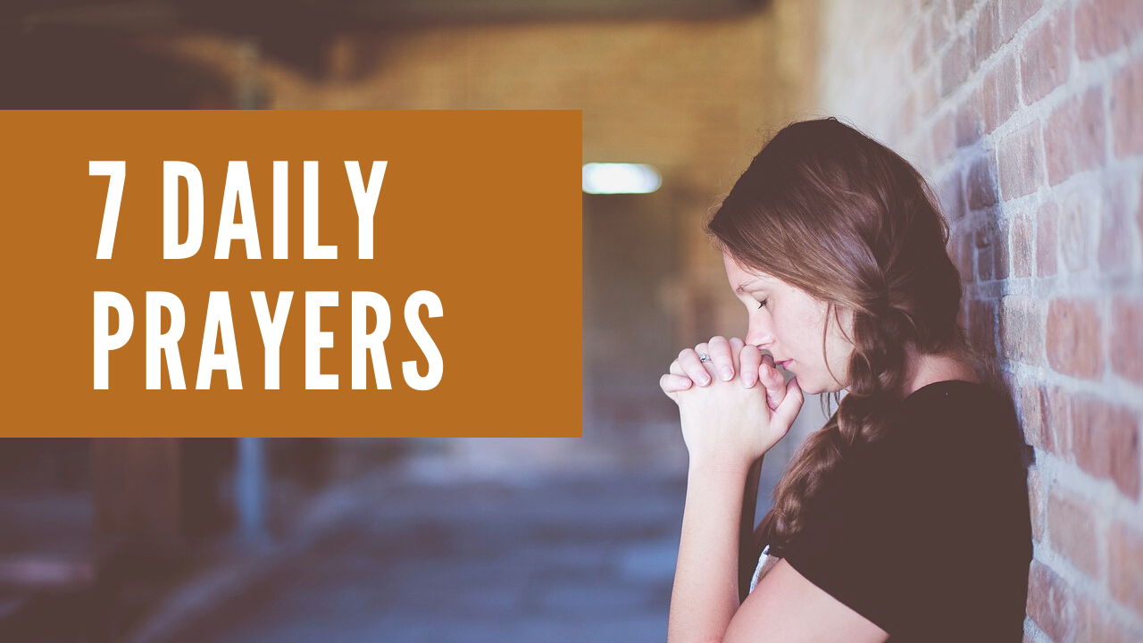 7 Daily Prayers