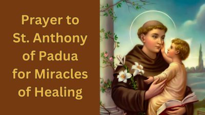 Prayer to St. Anthony of Padua for Miracles of Healing