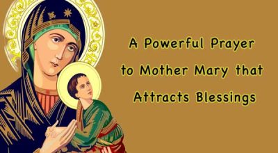 A Powerful Prayer to Mother Mary that Attracts Blessings